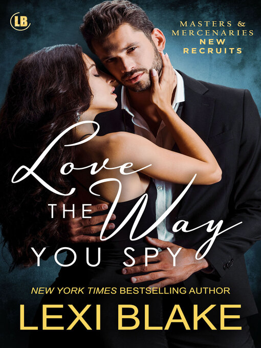 Title details for Love the Way You Spy by Lexi Blake - Available